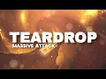 Massive Attack - Teardrop (Lyrics)