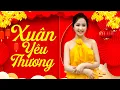 Download Lagu Xuân Yêu Thương - Kim Chi  | Nhạc Xuân 2025 Mới Nhất Đón Năm Mới Tết ẤT TỴ