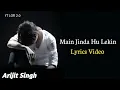 Download Lagu Main Zinda Hoon Lekin Kahan Zindagi Hai | Arijit Singh | Full Song with Lyrics | Heart Touching Song