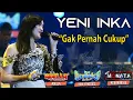 Download Lagu Yeni Inka OM Adella - Gak Pernah Cukup | Live Streaming Dangdut Koplo