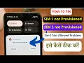 Sim 1 Not Provisioned Sim 2 Not Allowed Problem How to fix MM error SIM Not Provisioned problem