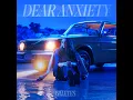 dear anxiety - BLÜ EYES