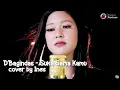 Download Lagu D'BAGINDAS SUKA SAMA KAMU _ COVER BY_ Ines