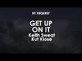 Get up on It Keith Sweat Kut Klose