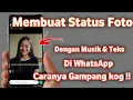 Lagu Cara membuat Status wa foto dengan Lagu dan tulisan terbaru 2022