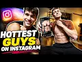 Hottest guys on Instagram
