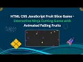 Fruit Ninja Slice Game with HTML CSS JavaScript Step-by-Step Guide