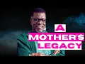 A Mothers Legacy Mother s day sermon by Pastor Mensa Otabil