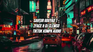 TRENDING TIKTOK KOMPA AUDIO BEST PART LOOPED AND SLOWED SAVEUR GOUYAD 1 BY 2FACE AND DJ CLEMSO 