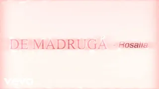 ROSALÍA De Madrugá Official Lyric Video 