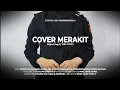 Lagu Merakit - Yura Yunita (Cover Bea Cukai)