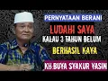 Download Lagu Pernyataan berani.Kalau tiga tahun belum berhasil kaya,ludahi mukaku.kata KH.BUYA SYAKUR YASIN