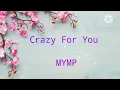 MYMP- Crazy For You (lyrics)