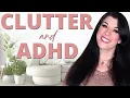 CLUTTER AD How to clean organize declutter with Attention Deficit Disorder - real solutions