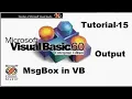 Output using controls and Msgbox in visual basic Tutorial 15