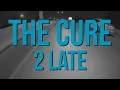 The Cure - 2 Late - Subtitulada (Español / Inglés)