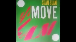 SLAM SLAM - MOVE (DANCE ALL NIGHT) (BIG FAT DUB MIX) - SIDE B - B-1 - 1989