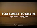 Too Sweet To Share - Song Writer’s Playbook (Lyrics) 🎶🎵