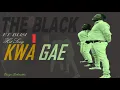 Kwa Gae By The Black