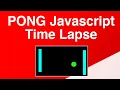Watch a TIME LAPSE of me coding PONG