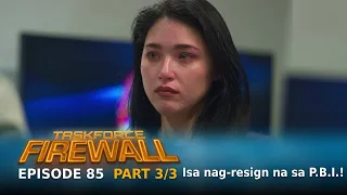 Taskforce Firewall: Isa nag-resign na sa P.B.I.! (Episode 85 - Part 3/3)