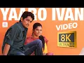 Udhayam NH4 - Yaaro Ivan 8K/4K Video | Siddharth | G.V. Prakash Kumar