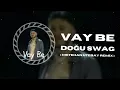 Doğu Swag - Vay be ( Metehan Ütebay Remix )