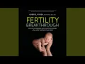 Download Lagu Chapter Fourteen - Prescription 7: Your Fertility X Factor Explained.8 - Fertility Breakthrough
