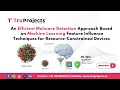 An Efficient Malware Detection Approach Based on Machine Learning Feature Influence Techniques