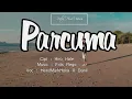 Download Lagu P A R C U M A || HendMarkHoka X Dakabesi Danil [ Official Music Video ]