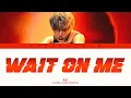 Download Lagu KAI 'Wait On Me' (Color-Coded Lyrics)