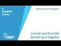 Include and Override Bootstrap in Angular - Simplified Sunday