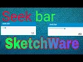Seek bar in SketchWare