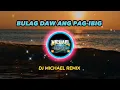 Download Lagu BULAG DAW ANG PAG IBIG [ SLOW JAM REMIX ] BY: DJ MICHAEL REMIX