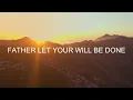 The Lord's Prayer (It's Yours) - Matt Maher