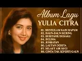 Download Lagu Yulia Citra Full Album Terbaik | Lagu Lawas Dangdut Nostalgia Sepanjang Masa