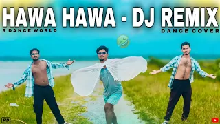 Hawa Hawa Dj Remix | Dj Song | JBL Hard Dj Remix | Hawa Hawa Song | Funny Dance | S Dance World 