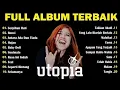 Lagu FULL ALBUM TERBAIK UTOPIA