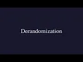 Derandomization