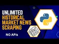 Unlimited Historical news scraping in Python