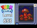 Yarn Loop Level 633 Walkthrough