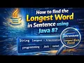 How to find the Longest Word in Sentence using Java 8