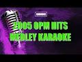 Download Lagu 2005 OPM HITS MEDLEY (KARAOKE VIDEO)