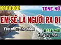 Download Lagu Karaoke Em Sẽ Là Người Ra Đi Tone Nữ | Karaoke Beat Mới | 84