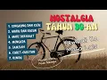 lagu Nostalgia tahun 90 an |  Memori masa muda | Singkong dan Keju, Madu dan Racun