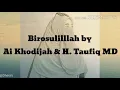 Lagu Birosulillah cover by Ai Khodijah \u0026 H. Taufiq MD (Arab , Latin \u0026 Terjemahan)