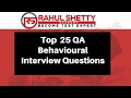 Top 25 QA Behavioural Interview Questions Answers Rahul Shetty