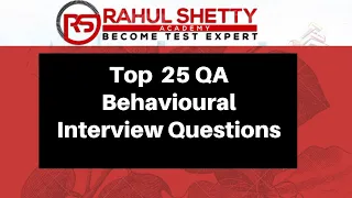 Top 25 QA Behavioural Interview Questions Answers Rahul Shetty