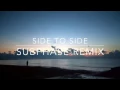 Download Lagu Ariana Grande - Side To Side ft. Nicki Minaj (Subphase Remix)