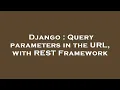 Django Query parameters in the URL with REST Framework